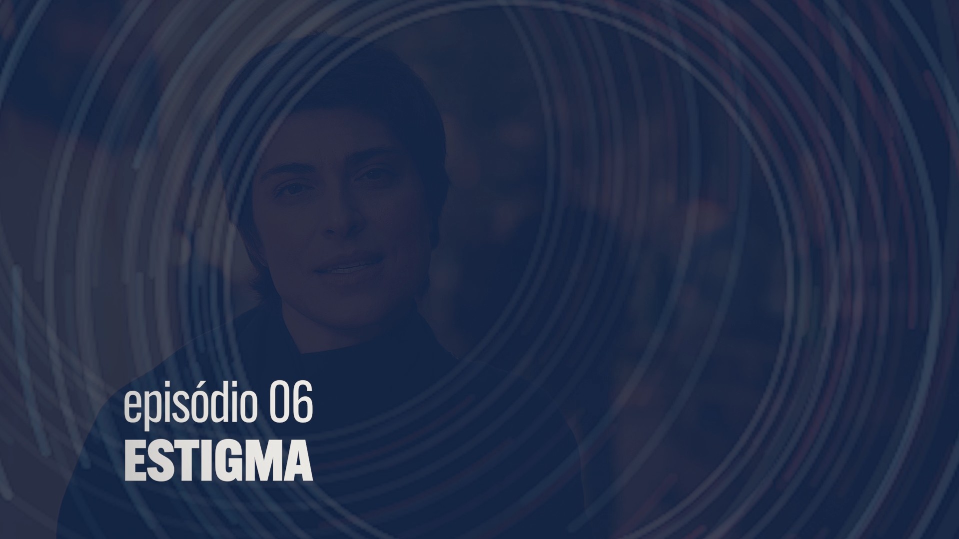 Episódio 6 | Estigma